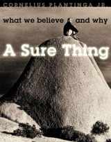 9781562127794-1562127799-A Sure Thing: What We Believe and Why (Bible Way)