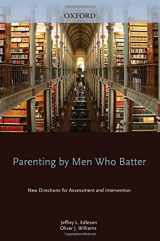 9780195309034-0195309030-Parenting by Men Who Batter: New Directions for Assessment and Intervention (Interpersonal Violence)