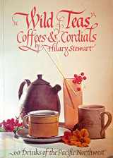 9780295958040-0295958049-Wild Teas, Coffees and Cordials