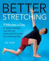 9781250248213-1250248213-Better Stretching: 9 Minutes a Day to Greater Flexibility, Less Pain, and Enhanced Performance, the JoeTherapy Way