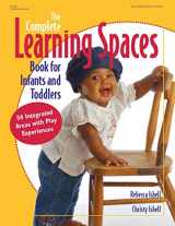 9780876592939-0876592930-COMPLETE LEARNING SPACES BOOK FOR INFANTS & TODDLERS (Gryphon House)