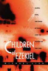 9780822321378-0822321378-Children of Ezekiel: Aliens, UFOs, the Crisis of Race, and the Advent of End Time