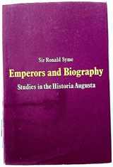 9780198143574-0198143575-Emperors and biography: Studies in the 'Historia Augusta'