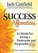 9780757320125-0757320120-Success Affirmations: 52 Weeks for Living a Passionate and Purposeful Life