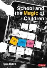 9781529709858-1529709857-School and the Magic of Children (Corwin Ltd)