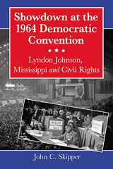 9780786461615-0786461616-Showdown at the 1964 Democratic Convention: Lyndon Johnson, Mississippi and Civil Rights