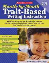 9780545066938-054506693X-Month-by-Month Trait-Based Writing Instruction: Ready-to-Use Lessons and Strategies for Weaving Morning Messages, Read-Alouds, Mentor Texts, and More ... Writing Program (Month-By-Month (Scholastic))
