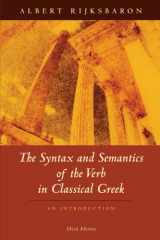 9780226718583-0226718581-The Syntax and Semantics of the Verb in Classical Greek: An Introduction: Third Edition