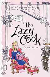 9780993307058-0993307051-The Lazy Cook (Book 2): Quick And Easy Sweet Treats