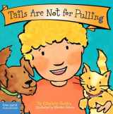 9781575421803-1575421801-Tails Are Not for Pulling (Board Book) (Best Behavior Series)
