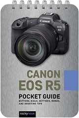 9781681988696-1681988690-Canon EOS R5: Pocket Guide: Buttons, Dials, Settings, Modes, and Shooting Tips (The Pocket Guide Series for Photographers, 20)