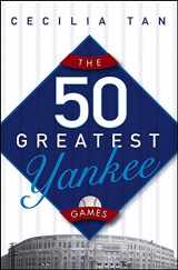 9780471763130-0471763136-The 50 Greatest Yankee Games