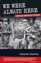 9781558859135-1558859136-We Were Always Here: A Mexican-american's Odyssey