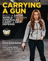 9781949117035-1949117030-Carrying a Gun: Build a Safer World Through Concealed Carry and Self-Defense (Carlile Originals)