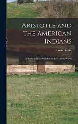 9781014368751-1014368758-Aristotle and the American Indians; a Study in Race Prejudice in the Modern World