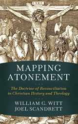9781540965684-1540965686-Mapping Atonement: The Doctrine of Reconciliation in Christian History and Theology