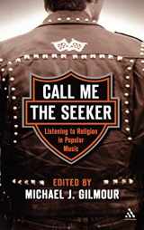 9780826417145-0826417140-Call Me the Seeker: Listening to Religion in Popular Music