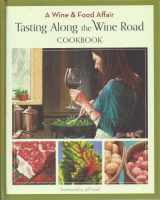 9781467530569-1467530565-Tasting Along the Wine Road Cookbook (A Wine & Food Affair)