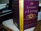 9781594631542-1594631549-30 Lessons for Loving: Advice from the Wisest Americans on Love, Relationships, and Marriage