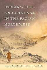 9780870711480-0870711482-Indians, Fire, and the Land in the Pacific Northwest