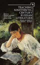 9781618113498-1618113496-Teaching Nineteenth-Century Russian Literature: Essays in Honor of Robert L. Belknap (Ars Rossica)