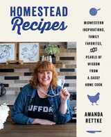 9780063008205-0063008203-Homestead Recipes: Midwestern Inspirations, Family Favorites, and Pearls of Wisdom from a Sassy Home Cook
