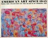9780870702020-0870702025-American art since 1945 from the collection of the Museum of Modern Art: [exhibition]