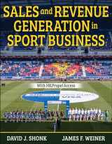 9781492594222-1492594229-Sales and Revenue Generation in Sport Business