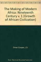 9780582585089-0582585082-The Making of Modern Africa: Vol. 1: The Nineteenth Century (Growth of African Civilization)