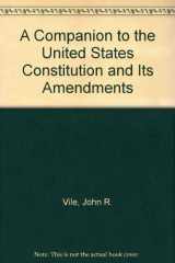 9780275945114-0275945111-A Companion to the United States Constitution and Its Amendments