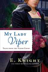 9781477830901-1477830901-My Lady Viper (Tales from the Tudor Court, 1)