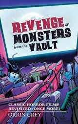 9781927990278-1927990270-Revenge of Monsters from the Vault: Classic Horror Films Revisited (Once More)