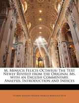 9781143023361-1143023366-M. Minucii Felicis Octavius: The Text Newly Revised from the Original Ms. with an English Commentary, Analysis, Introduction and Indices (Latin Edition)