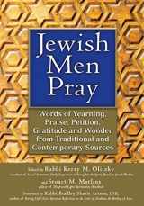 9781580236287-1580236286-Jewish Men Pray: Words of Yearning, Praise, Petition, Gratitude and Wonder from Traditional and Contemporary Sources