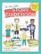 9781796773910-1796773913-Clever Tykes Story Guidebook: Accompaniment to Walk-it Willow, Code-it Cody, Change-it Cho and Write-it Ryan (The Clever Tykes Storybooks & Resources for Entrepreneurial Education)