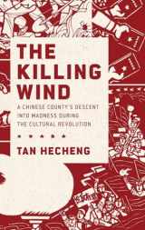 9780190622527-0190622520-The Killing Wind: A Chinese County's Descent into Madness during the Cultural Revolution