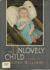 9780394537702-039453770X-THE UNLOVELY CHILD (Knopf Poetry)