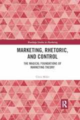 9780367734787-0367734788-Marketing, Rhetoric and Control: The Magical Foundations of Marketing Theory (Routledge Studies in Marketing)