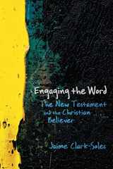 9780664231149-0664231144-Engaging the Word: The New Testament and the Christian Believer
