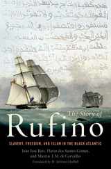 9780190224363-0190224363-The Story of Rufino: Slavery, Freedom, and Islam in the Black Atlantic