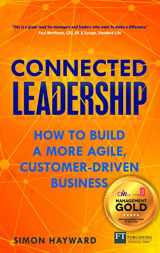 9781292104768-1292104767-Connected Leadership: How to Build a More Agile, Customer-Driven Business