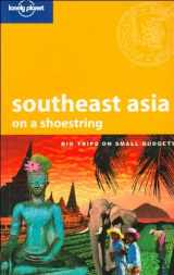 9781741044447-1741044448-Lonely Planet Southeast Asia on a Shoestring (Lonely Planet Shoestring Guides)