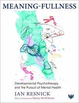 9781800131330-180013133X-Meaning-Fullness: Developmental Psychotherapy and the Pursuit of Mental Health