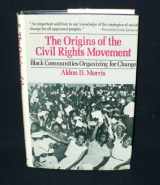 9780029221204-002922120X-The origins of the civil rights movement: Black communities organizing for change