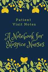 9781797804088-1797804081-Patient Visit Notes: A Notebook for Hospice Nurses