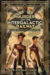 9781951439026-1951439023-Murder on the Intergalactic Railway: A Ritchie and Fitz Sci-Fi Murder Mystery (The Ritchie and Fitz Sci-Fi Murder Mystery Series)