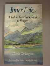 9780232522358-0232522359-Inner Life: Fellow Traveller's Guide to Prayer