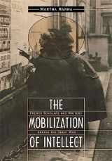 9780674577558-0674577558-The Mobilization of Intellect: French Scholars and Writers during the Great War