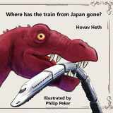9781794602670-1794602674-Where has the train from Japan gone?: A detective story for kids