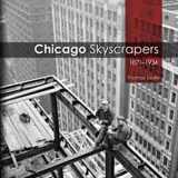 9780252037542-0252037545-Chicago Skyscrapers, 1871-1934